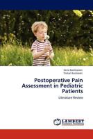 Postoperative Pain Assessment in Pediatric Patients: Literature Review 3846526193 Book Cover