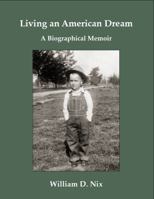 Living an American Dream - A Biographical Memoir 0578884631 Book Cover