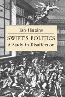 Swift's Politics: A Study in Disaffection (Cambridge Studies in Eighteenth-century English Literature & Thought): A Study in Disaffection (Cambridge Studies ... English Literature and Thought) 0521025680 Book Cover