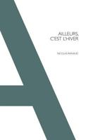 Ailleurs, c'est l'hiver 1535494166 Book Cover