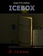 Icebox : Large Print Edition 1941502342 Book Cover