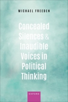 Concealed Silences and Inaudible Voices in Political Thinking 0198833512 Book Cover