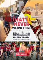 That'll Never Work Here: Challenging the myths around biking in a winter city; The City Project, Book 3 1773371398 Book Cover