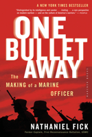 One Bullet Away: The Making of a Marine Officer 0618773436 Book Cover