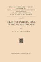 Hilary of Poitiers Role in the Arian Struggle 9401502005 Book Cover