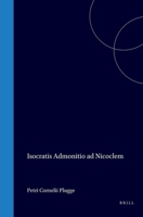 Isocratis Admonitio ad Nicoclem (Latin Edition) 9004578994 Book Cover