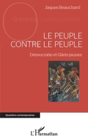 Le peuple contre le peuple: Démocratie et Gilets jaunes (Questions Contemporaines) (French Edition) 2343198748 Book Cover
