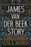 JAMES VAN DER BEEK STORY: The Journey of a Hollywood Icon B0DPCN4HL7 Book Cover