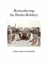 Remembering the Brinks Robbery After 35 Years, It Still Matters 0692806458 Book Cover