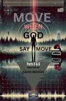Move When God Say Move Parts 5 & 6 B0FFPN5FYM Book Cover