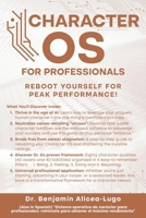 Character OS for Professionals: Reboot Yourself for Peak Performance! 099714954X Book Cover