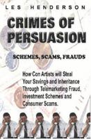 Crimes of Persuasion: Schemes, scams, frauds. 0968713300 Book Cover