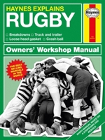 Haynes Explains: Rugby Owners' Workshop Manual: Breakdowns * Truck and trailer * Loose head gasket * Crash ball 1785216627 Book Cover
