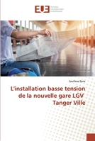 L'installation basse tension de la nouvelle gare LGV Tanger Ville 6138401409 Book Cover