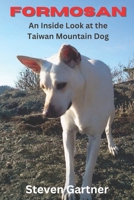Formosan: An Inside Look at the Taiwan Mountain Dog B0GQZHG5FG Book Cover