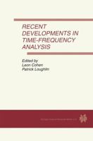 Recent Developments in Time-Frequency Analysis: Volume 9: A Special Issue of Multidimensional Systems and Signal Processing. An International Journal 1441950656 Book Cover