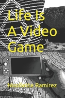 Life Is A Video Game B0BZ2T5GJC Book Cover