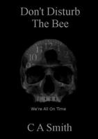 Don't Disturb The Bee 1326255045 Book Cover