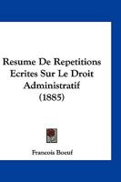 Résumé De Répétitions Écrites Sur Le Droit Administratif 1145992129 Book Cover