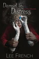 Damsel In Distress: A Novel of Ilauris 0991196546 Book Cover