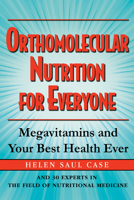 Orthomolecular Nutrition for Everyone: Megavitamins and Your Best Health Ever 1681626578 Book Cover
