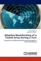 Adaptive Beamforming of a Towed Array During a Turn 3845408944 Book Cover