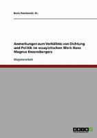 Anmerkungen zum Verh�ltnis von Dichtung und Politik im essayistischen Werk Hans Magnus Enzensbergers 3638713210 Book Cover