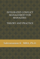 INTEGRATED CONFLICT MANAGEMENT FOR MANAGERS- THEORY AND PRACTICE B084DH5V2M Book Cover