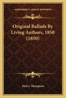 Original Ballads by Living Authors, 1850 1148478558 Book Cover