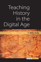 Teaching History in the Digital Age (Digital Humanities) 0472118781 Book Cover