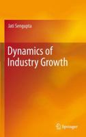 Dynamics of Industry Growth 1489986227 Book Cover
