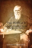 The Why of It: Langdell's Generation Speaks to Today's Law Students 0982764529 Book Cover