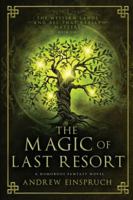 The Magic of Last Resort: A Humorous Fantasy Novel (The Western Lands and All That Really Matters) 098062729X Book Cover