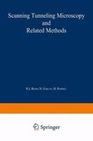 Scanning Tunneling Microscopy and Related Methods (NATO Science Series E: (closed)) 0792308611 Book Cover