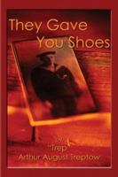 They Gave You Shoes 1592868592 Book Cover