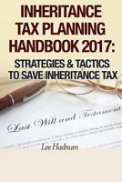 Inheritance Tax Planning Handbook 2017: Strategies & Tactics To Save Inheritance Tax 1976452015 Book Cover