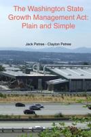 The Washington State Growth Management ACT: Plain and Simple 1500826200 Book Cover