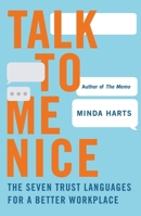 Talk to Me Nice: The Seven Trust Languages for a Better Workplace 1250339987 Book Cover