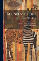 Kleinplastik der Ägypter 1021381918 Book Cover