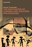 The Encounter of Chinese and Western Philosophies: A Critique 3110799030 Book Cover