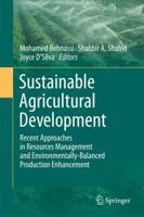 Sustainable Agricultural Development: Recent Approaches in Resources Management and Environmentally-Balanced Production Enhancement 9400790376 Book Cover