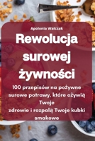 Rewolucja surowej żywności 1835004229 Book Cover