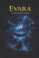 Evara: Le Dernier Sceau (French Edition) B0GRGD9Z5F Book Cover