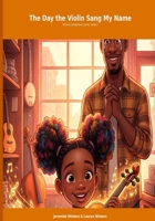 The Day the Violin Sang My Name: Book 3: The Winters Family Music B0GZDCLQKV Book Cover