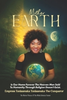 Mother Earth: Is Our Home Forever the Heaven Men Sold to Humanity Doesn’t EXIST B0GNHXWH4M Book Cover