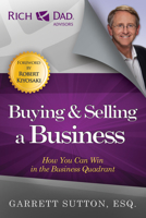 How to Buy and Sell a Business: How You Can Win in the Business Quadrant (Rich Dad's Advisors) 0446691348 Book Cover
