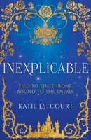 Inexplicable B0GQD6HGSJ Book Cover
