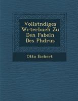 Vollst Ndiges W Rterbuch Zu Den Fabeln Des PH Drus 1249985420 Book Cover