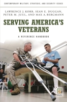 Serving America's Veterans: A Reference Handbook (Contemporary Military, Strategic, and Security Issues) 0313355266 Book Cover