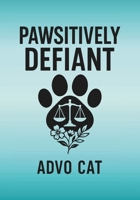 Pawsitively Defiant: Poetry, Truth & Human Dignity B0FTVWBK28 Book Cover